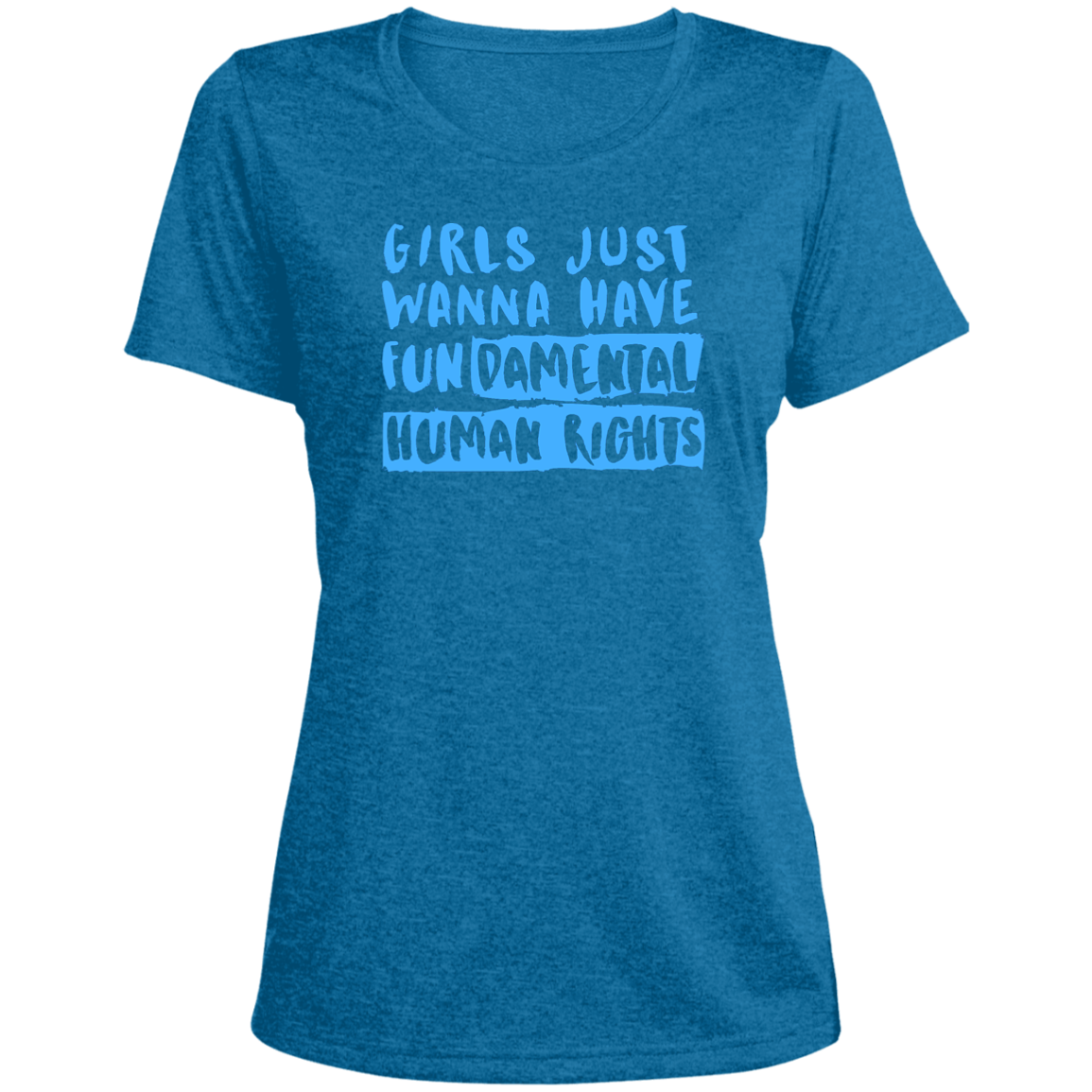 Girls Just Want To Have Fun... Ladies' Heather Scoop Neck Performance Tee