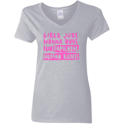 Girls Just Want To Have Fun... Ladies' V-Neck T-Shirt