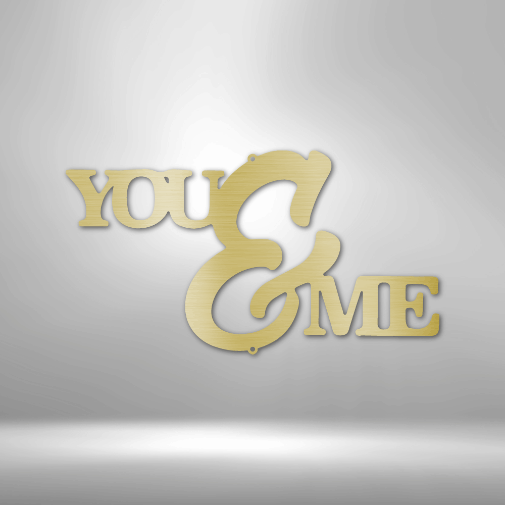 You and Me Script - Steel Sign