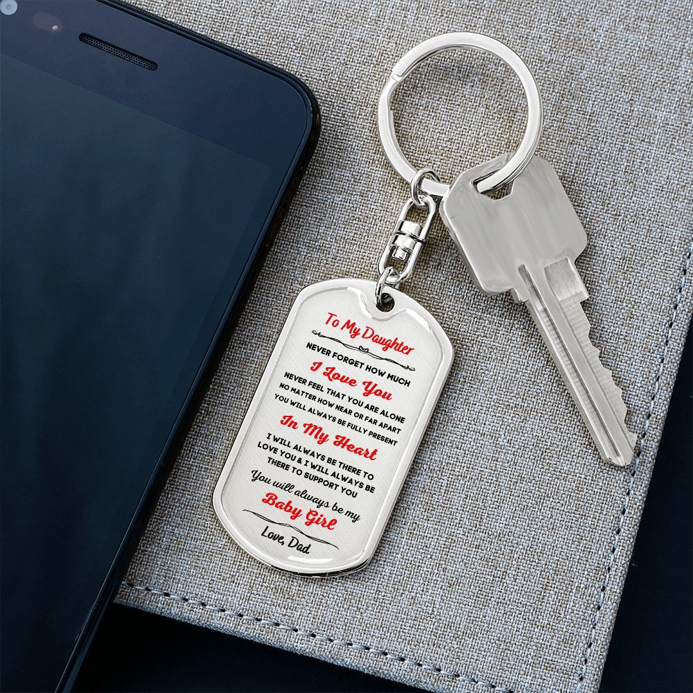 To My Daughter, Always My Baby Girl... Premium Dog Tag Keychain