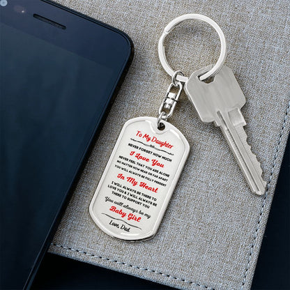 To My Daughter, Always My Baby Girl... Premium Dog Tag Keychain
