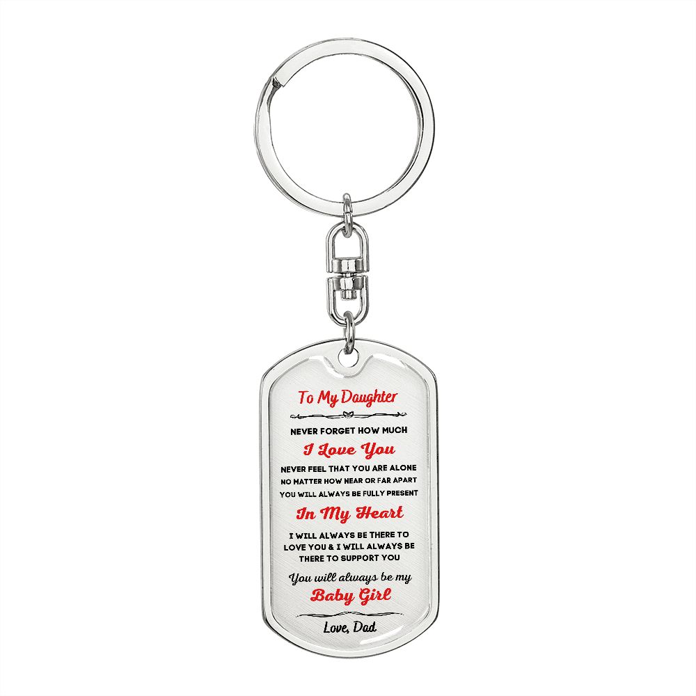 To My Daughter, Always My Baby Girl... Premium Dog Tag Keychain
