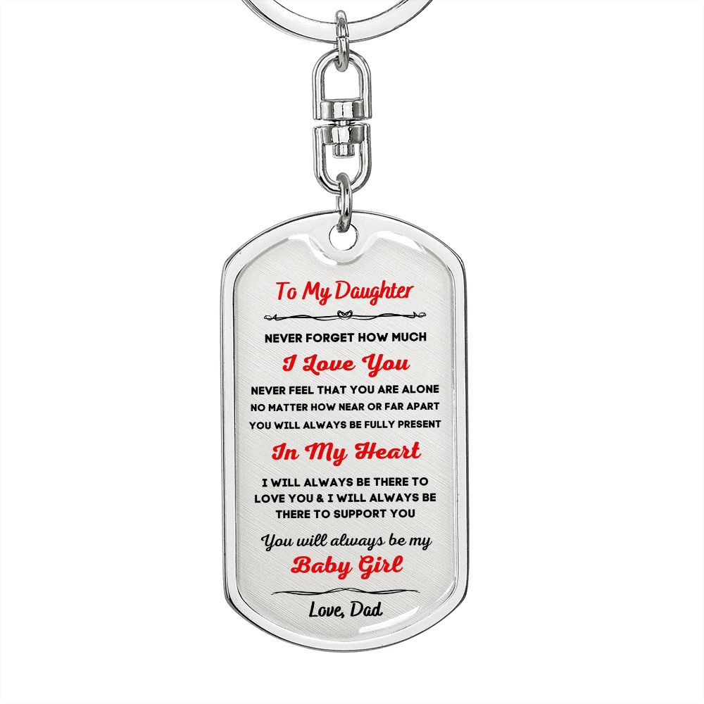 To My Daughter, Always My Baby Girl... Premium Dog Tag Keychain