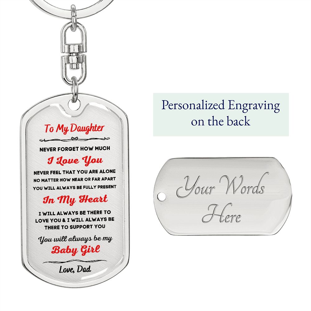 To My Daughter, Always My Baby Girl... Premium Dog Tag Keychain
