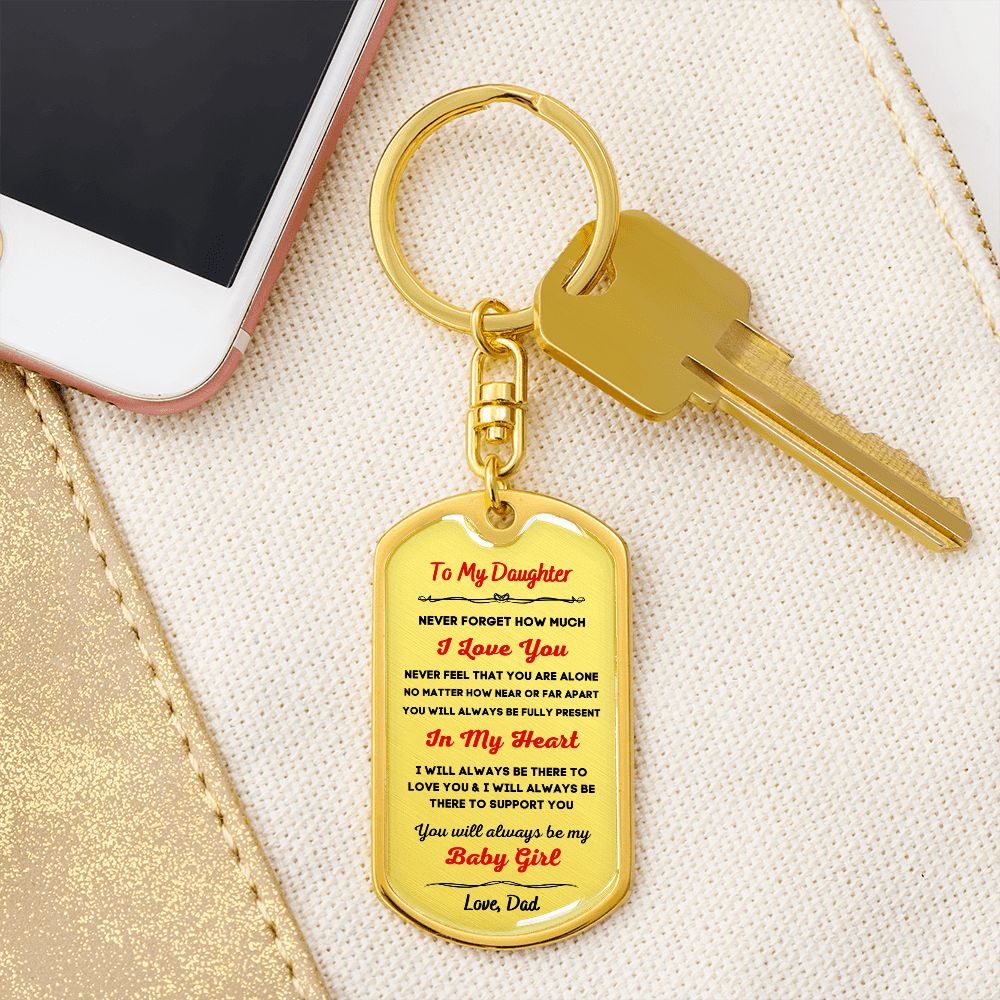 To My Daughter, Always My Baby Girl... Premium Dog Tag Keychain