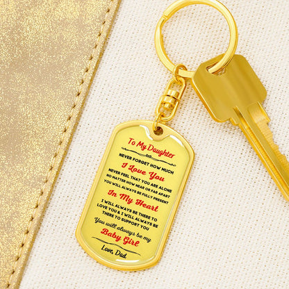 To My Daughter, Always My Baby Girl... Premium Dog Tag Keychain