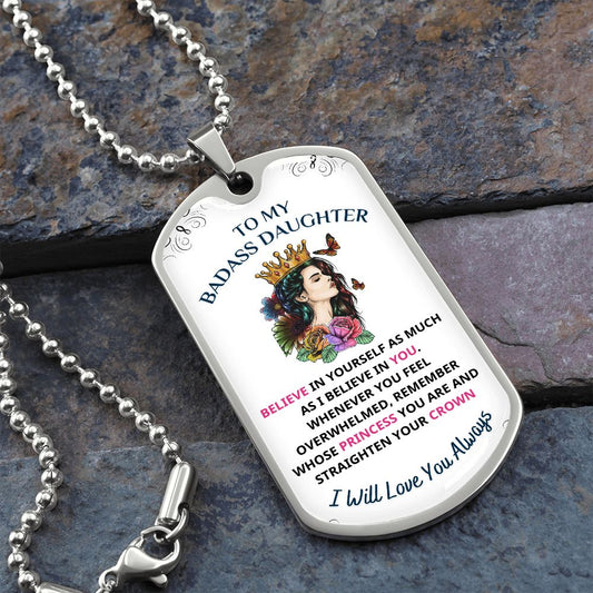 To My Daughter, Straighten Your Crown... Premium Dog Tag Necklace