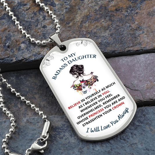 To My Bad*ss Daughter, My Princess... Premium Dog Tag Necklace