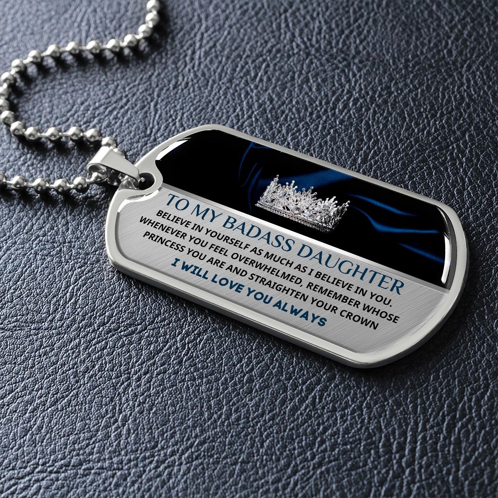 To My Badass Daughter, Adjust Your Crown... Premium Dog Tag Necklace