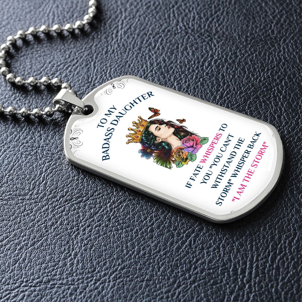 To My Badass Daughter, You Are The Storm... Premium Dog Tag Necklace