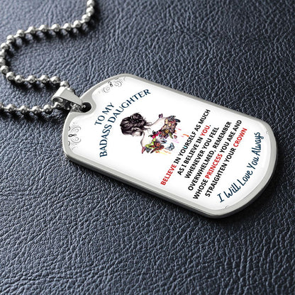 To My Bad*ss Daughter, My Princess... Premium Dog Tag Necklace