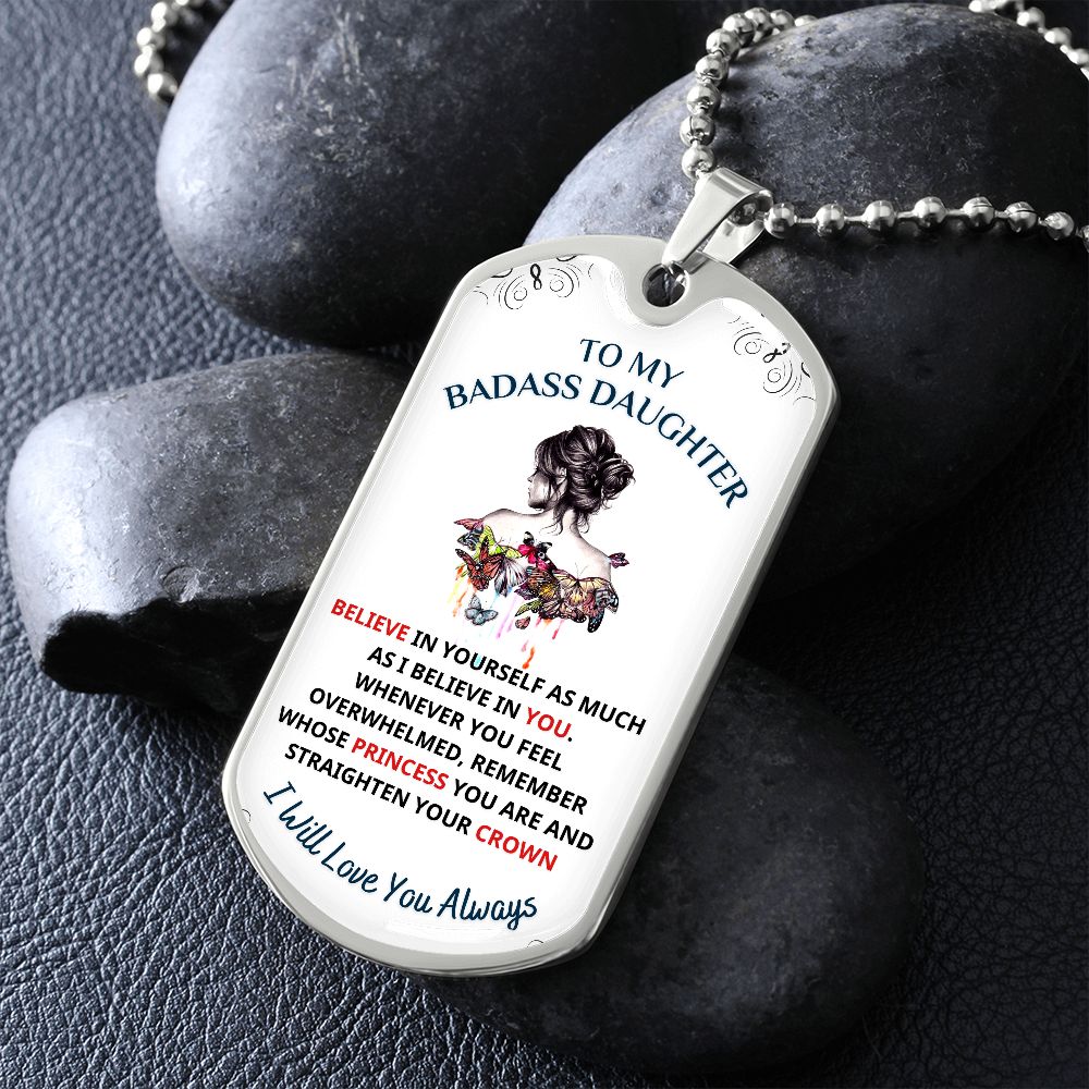 To My Bad*ss Daughter, My Princess... Premium Dog Tag Necklace