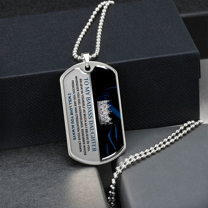 To My Badass Daughter, Adjust Your Crown... Premium Dog Tag Necklace