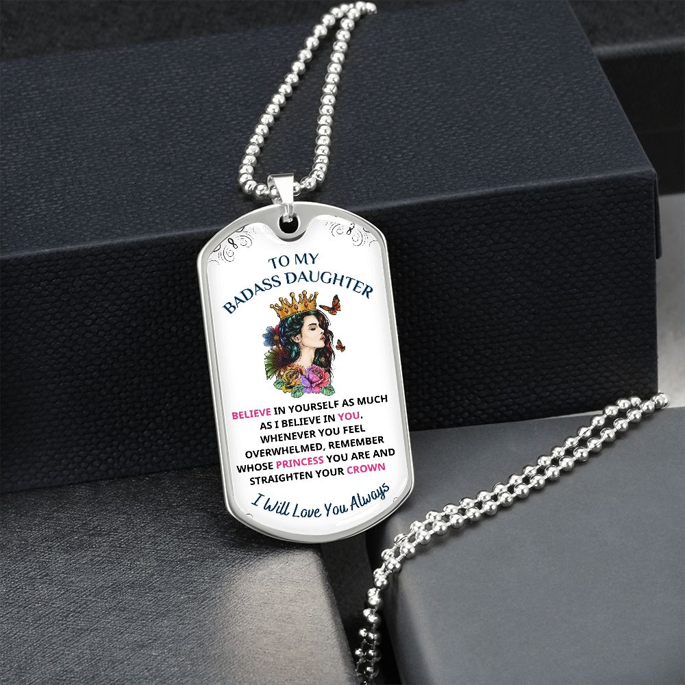 To My Daughter, Straighten Your Crown... Premium Dog Tag Necklace