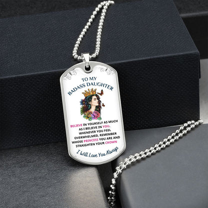 To My Daughter, Straighten Your Crown... Premium Dog Tag Necklace