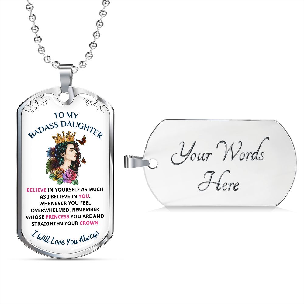 To My Daughter, Straighten Your Crown... Premium Dog Tag Necklace