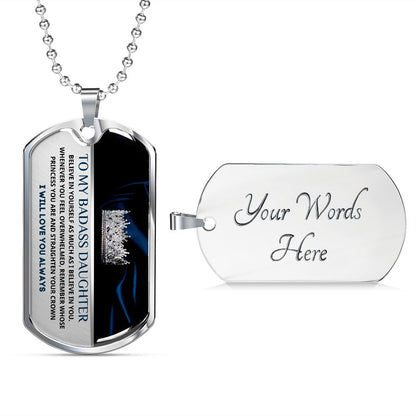 To My Badass Daughter, Adjust Your Crown... Premium Dog Tag Necklace