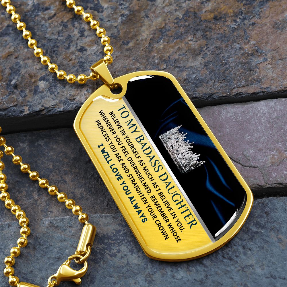 To My Badass Daughter, Adjust Your Crown... Premium Dog Tag Necklace