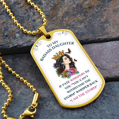 To My Badass Daughter, You Are The Storm... Premium Dog Tag Necklace