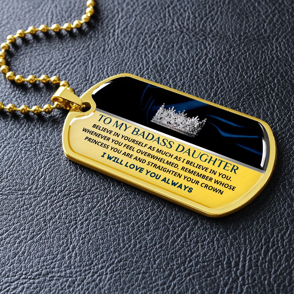 To My Badass Daughter, Adjust Your Crown... Premium Dog Tag Necklace