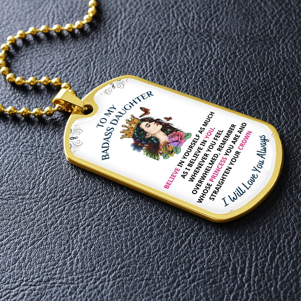 To My Daughter, Straighten Your Crown... Premium Dog Tag Necklace