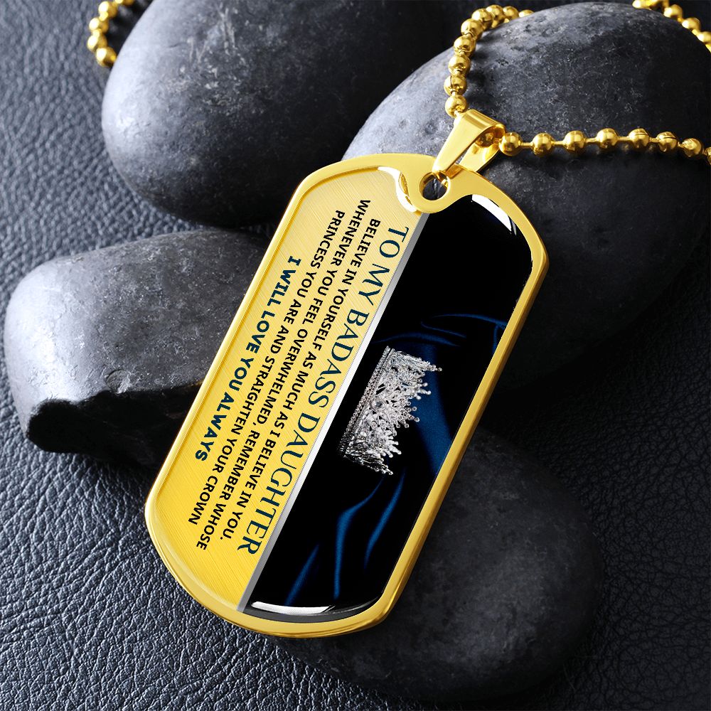 To My Badass Daughter, Adjust Your Crown... Premium Dog Tag Necklace
