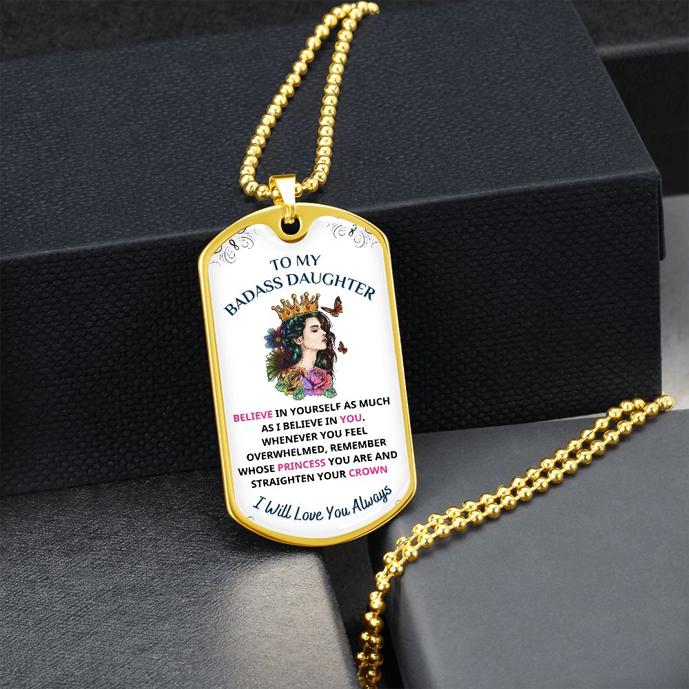 To My Daughter, Straighten Your Crown... Premium Dog Tag Necklace