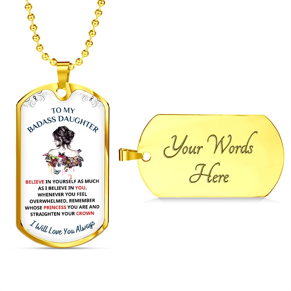 To My Bad*ss Daughter, My Princess... Premium Dog Tag Necklace