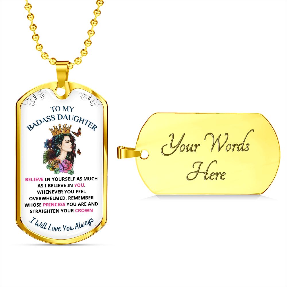 To My Daughter, Straighten Your Crown... Premium Dog Tag Necklace