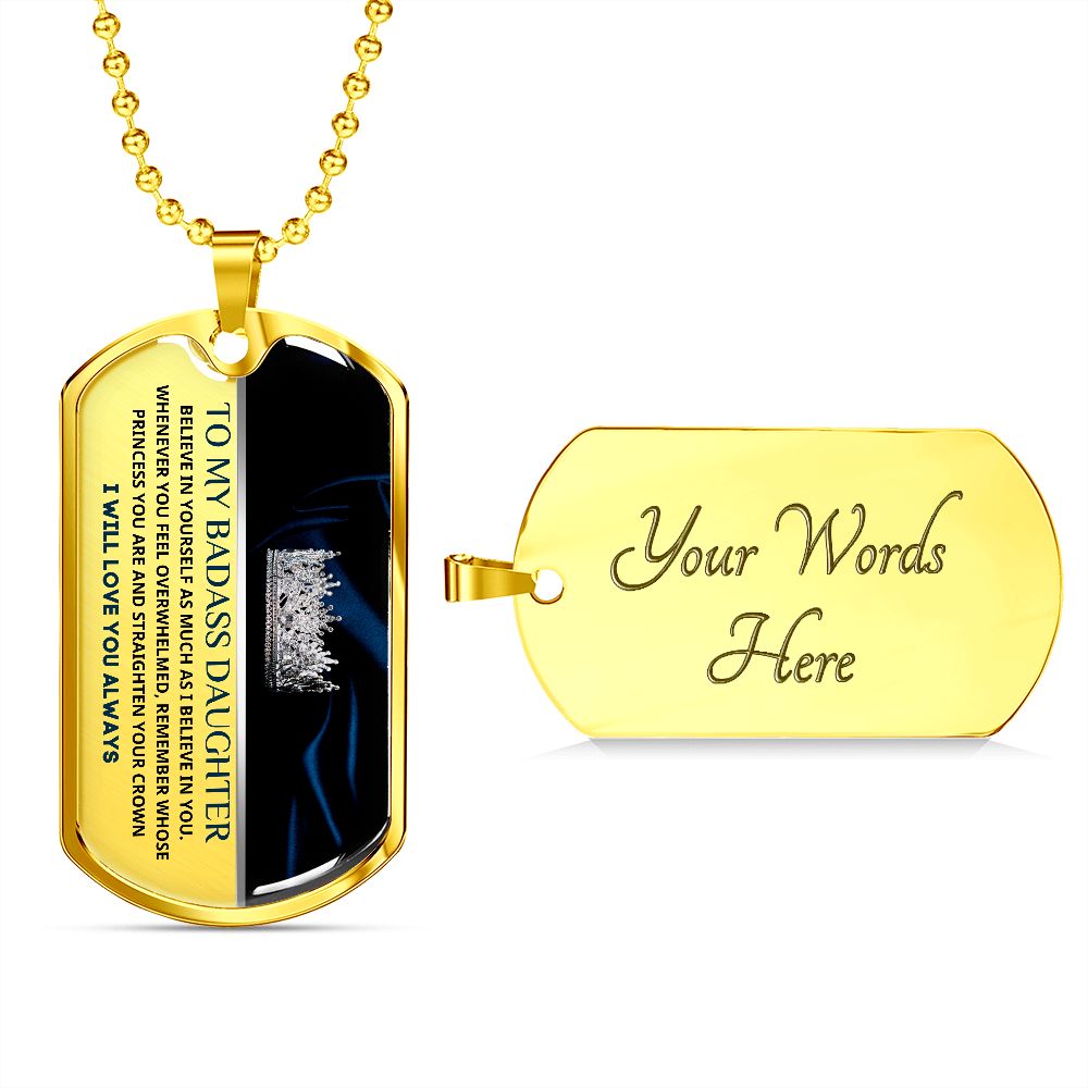 To My Badass Daughter, Adjust Your Crown... Premium Dog Tag Necklace