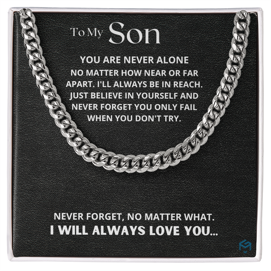 To My Son, You Are Never Alone.
