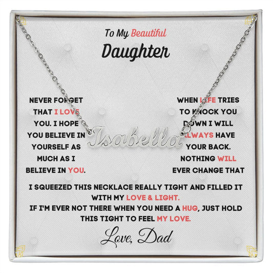 To My Beautiful Daughter, From Dad... Premium Custom Name Necklace