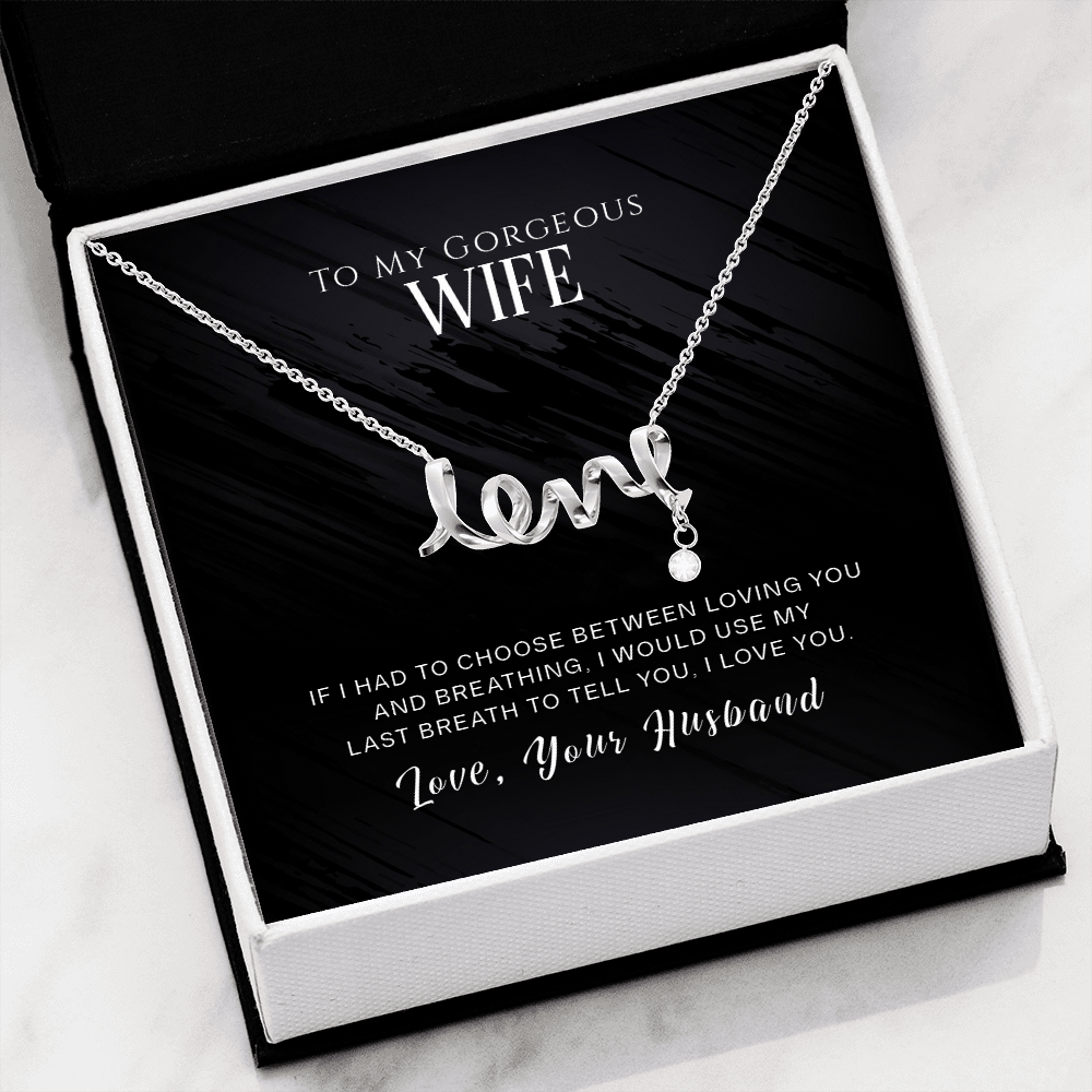 To My Gorgeous Wife, If I Had To Choose...