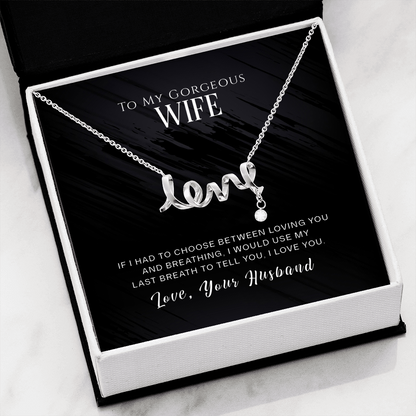 To My Gorgeous Wife, If I Had To Choose...