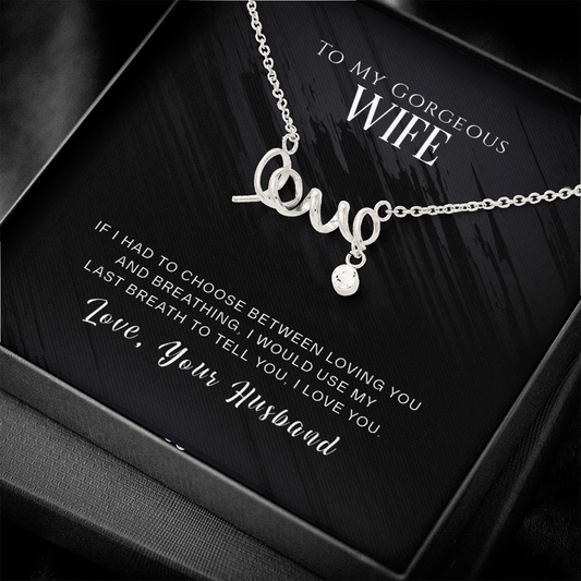 To My Gorgeous Wife, If I Had To Choose...