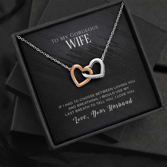 To My Gorgeous Wife, If I Had To Choose...