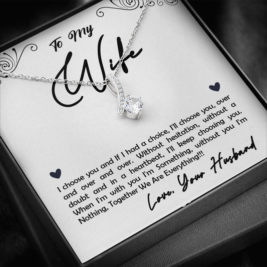 To My Wife, I Choose You...