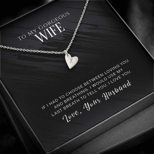 To My Gorgeous Wife, If I Had To Choose...
