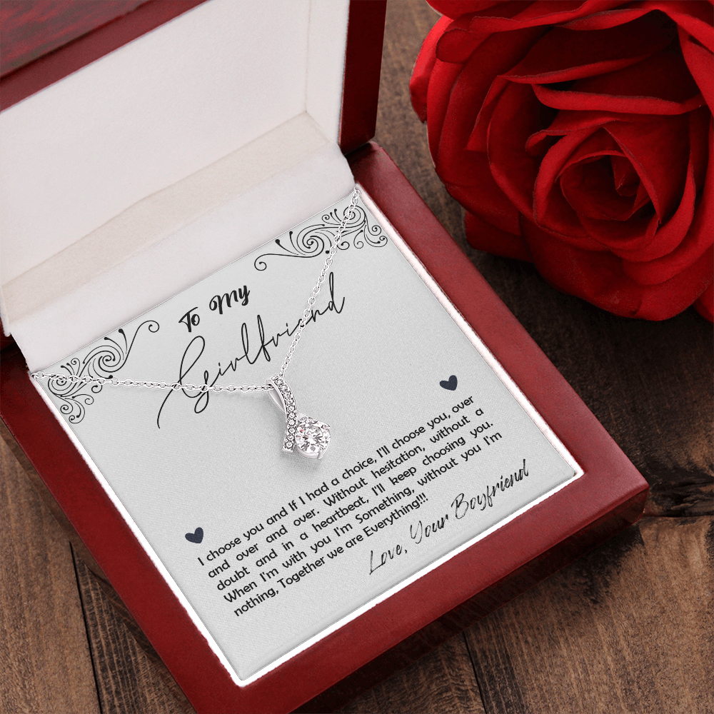 To my Girlfriend, I Choose You...