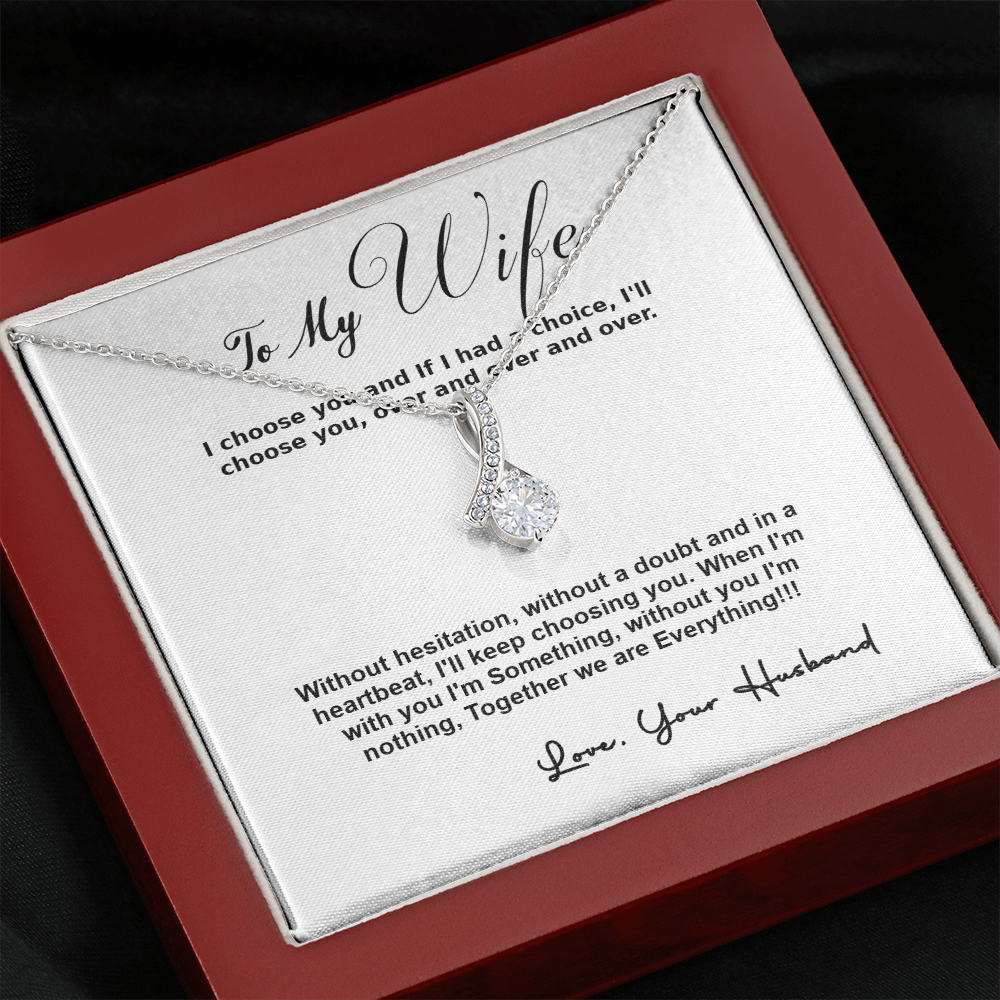 To My Wife, I Choose You...